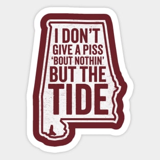 I Don't Give A Piss About Nothing But The Tide - Alabama Football Sticker